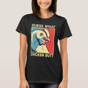 Chicken Meme raten, was Hühnchen-Hintern T-Shirt