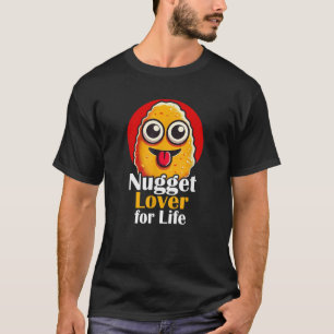 Chicken Nugget Lover for Life Fast Food Fans Chick T-Shirt