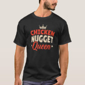 Chicken Nugget Queen Nug Life Feinschmecker Nuggy T-Shirt (Vorderseite)