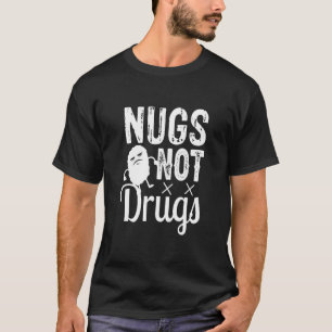 Chicken Nuggets Chicken Nugget Hähnchen nicht Drog T-Shirt
