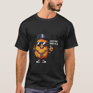 Chicken Nuggets Haben Mich Homosexuell Gemacht T-Shirt