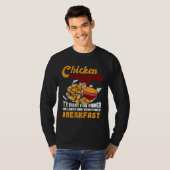 Chicken Nuggets It s For Dinner Lunch Breakfast T-Shirt (Vorne ganz)