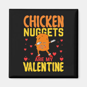 Chicken Nuggets sind mein Valentinstag Lustiger Nu Magnet