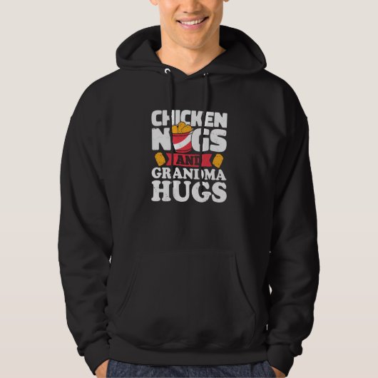 Chicken Nugs And Grandma Hugs Chicken Nugget Hoodie (Vorderseite)