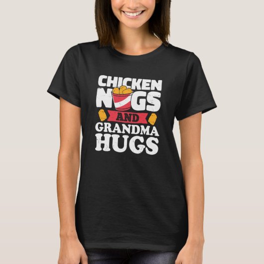Chicken Nugs And Grandma Hugs Chicken Nugget T-Shirt (Vorderseite)