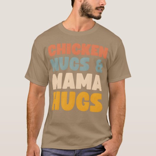 Chicken Nugs and Mama Hugsoddler Nuggets Food fami T-Shirt (Vorderseite)