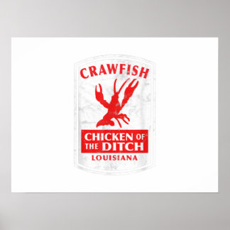 Chicken Of The Ditch Cajun Crawfish Poster