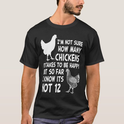 Chicken Owner Im Not Sure How Many Chickens Its No T-Shirt (Vorderseite)