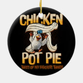 Chicken Pot pie drei meiner Lieblings-Dinge lustig Keramik Ornament (Hinten)