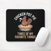 Chicken Pot pie drei meiner Lieblings-Dinge lustig Mousepad (Mit Mouse)
