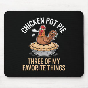 Chicken Pot pie drei meiner Lieblings-Dinge lustig Mousepad