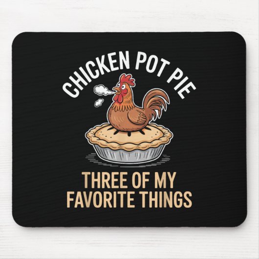 Chicken Pot pie drei meiner Lieblings-Dinge lustig Mousepad (Vorne)