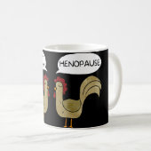 Chicken Poultry Henopause Joke Kaffeetasse (VorderseiteRechts)