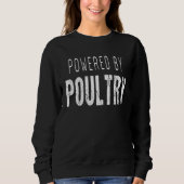 Chicken   Powered By Poultry Sweatshirt (Vorderseite)
