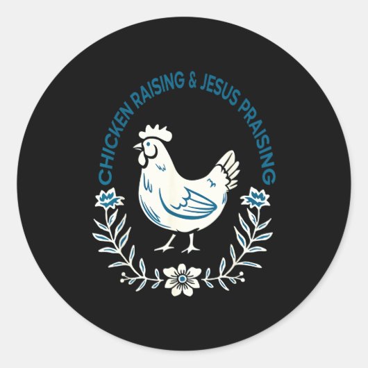 Chicken Raising And Jesus Praising Shirt Men Women Runder Aufkleber (Vorderseite)