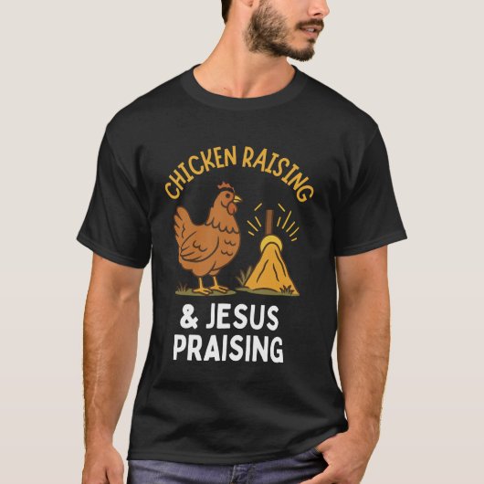 Chicken Raising & Jesus Lob T-Shirt (Vorderseite)