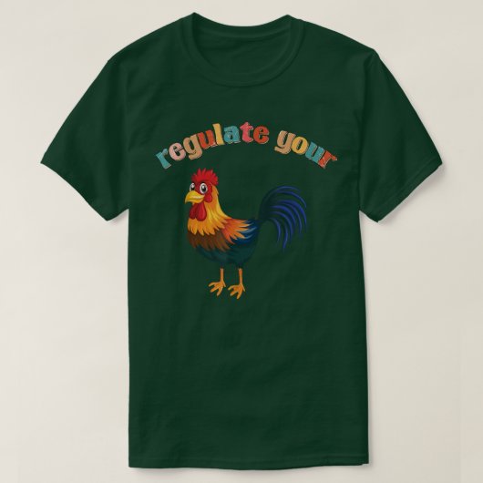 chicken roaster Regulate Your Rooster Funny retro T-Shirt (Design vorne)