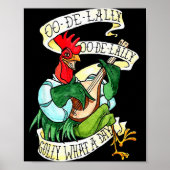 Chicken Sing O De Lally Golly What A Day Funny  Poster (Vorne)