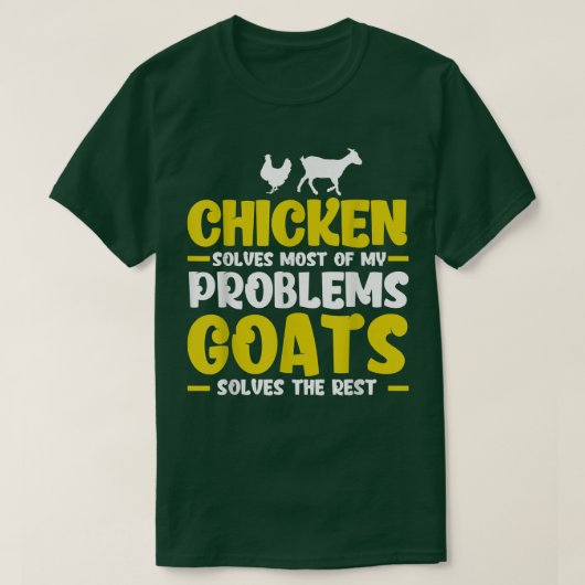 Chicken Solves Most Problems Farmer Chicken & Goat T-Shirt (Design vorne)