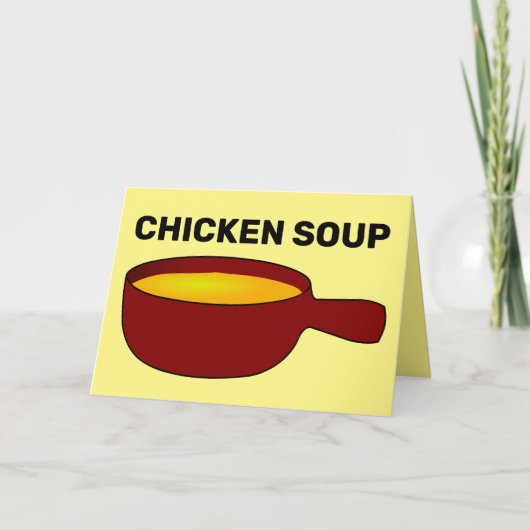 CHICKEN SOUP WIRD BALD GUT GREETING CARDS KARTE (Vorderseite)