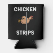Chicken Strips Pun Funny Jokes Sarcastic Life  Dosenkühler (Vorderseite)