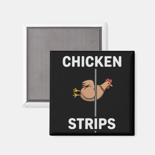 Chicken Strips Pun Funny Jokes Sarcastic Life Magnet (Vorderseite/Rückseite)