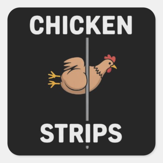 Chicken Strips Pun Funny Jokes Sarcastic Life  Quadratischer Aufkleber (Vorderseite)