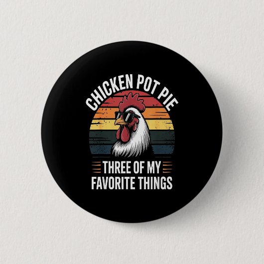 Chicken T E Three Of My Favorite Things Chicken Lo Button (Vorderseite)