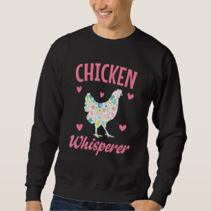 Chicken Whisperer Girl Funny Chicken Lover F Sweatshirt