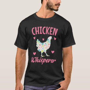 Chicken Whisperer Girl Funny Chicken Lover F T-Shirt