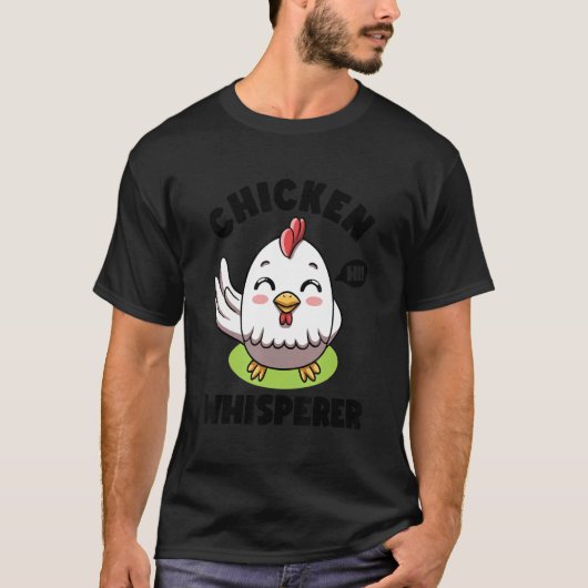 Chicken Whisperer I talk to Chicken Farmer Hens Cu T-Shirt (Vorderseite)