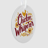 Chicken Whisperer Rustikaler Bauernhof Kerngebiet Ornament (Vorderseite)