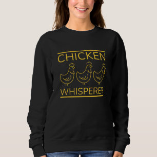 Chicken Whisperer Sweatshirt