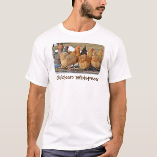 Chicken Whisperer T - Shirt