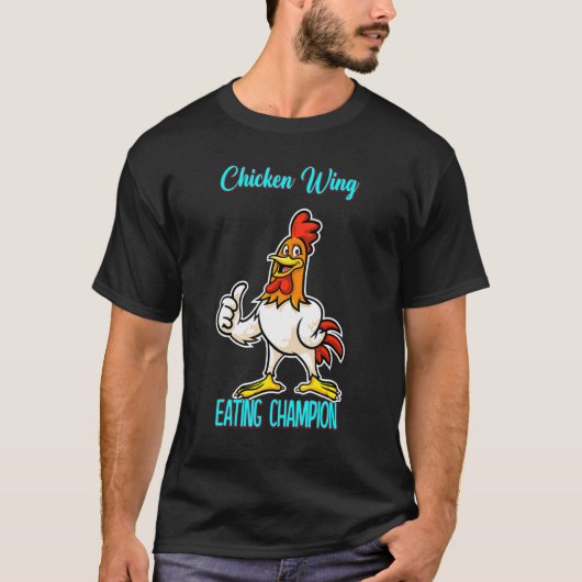 Chicken Wing Eating Champion Saying T-Shirt (Vorderseite)
