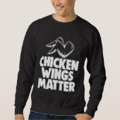 Chicken Wings Matter   Chicken Sweatshirt (Vorderseite)