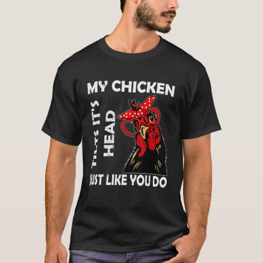 Chicken With Glasses My Chicken Tilts It's Hea T-Shirt (Vorderseite)
