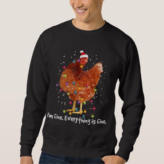 Chicken Xmas Lichter bin ich gut alles ist gut Ch Sweatshirt (Vorderseite)