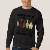 Chickens & Ducks Make Me Happy People Well That's  Sweatshirt (Vorderseite)