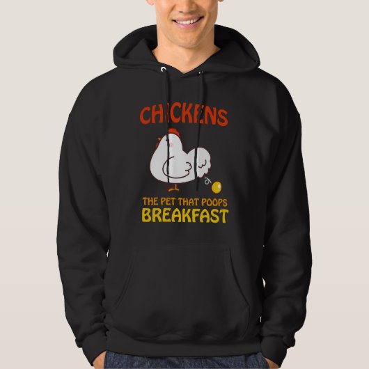 Chickens Pet That Poops Breakfast e   Hoodie (Vorderseite)