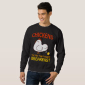 Chickens Pet That Poops Breakfast e   Sweatshirt (Vorne ganz)