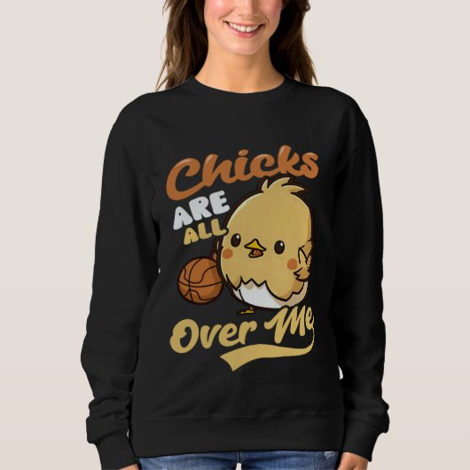 Chicks All Over Me Basketball Easter Sweatshirt (Vorderseite)