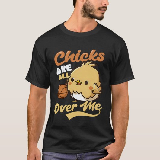 Chicks All Over Me Basketball Easter T-Shirt (Vorderseite)