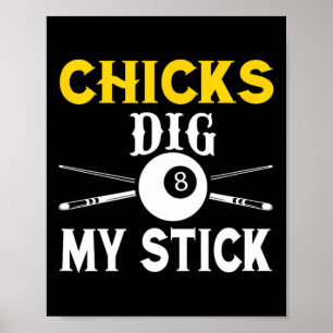 Chicks dicken mein Stick Funny Pool Player Billiar Poster