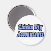 Chicks Dig Accountants Magnet (Vorderseite/Rückseite)