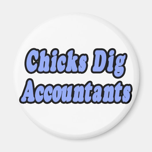 Chicks Dig Accountants Magnet (Vorne)