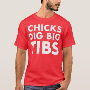 Chicks Dig Big Tibs Funny Workout Leg Day Fitness T-Shirt