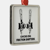 Chicks Dig Friction Shifters Fahrrad Ornament Aus Metall (Rechts)