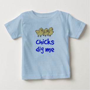 Chicks Dig Me Baby T-shirt