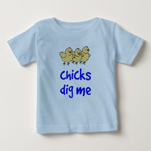 Chicks Dig Me Baby T-shirt (Vorderseite)